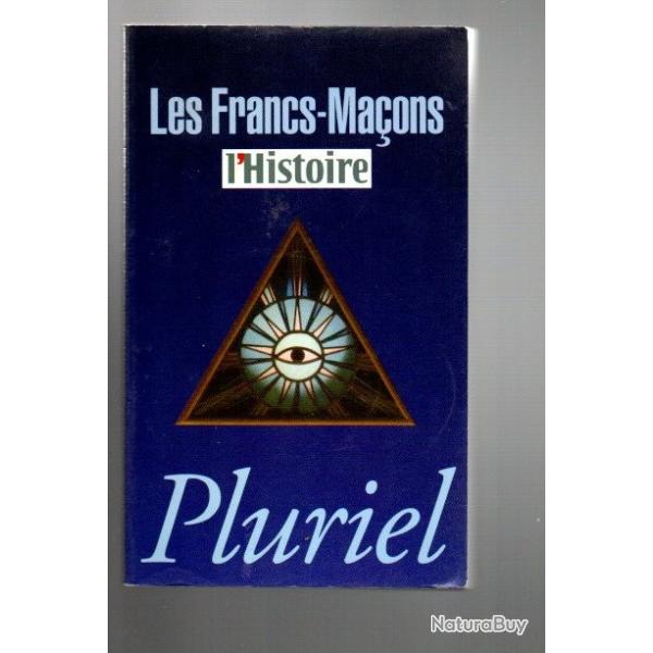 les francs-ma�ons pluriel histoire collectif d'auteurs
