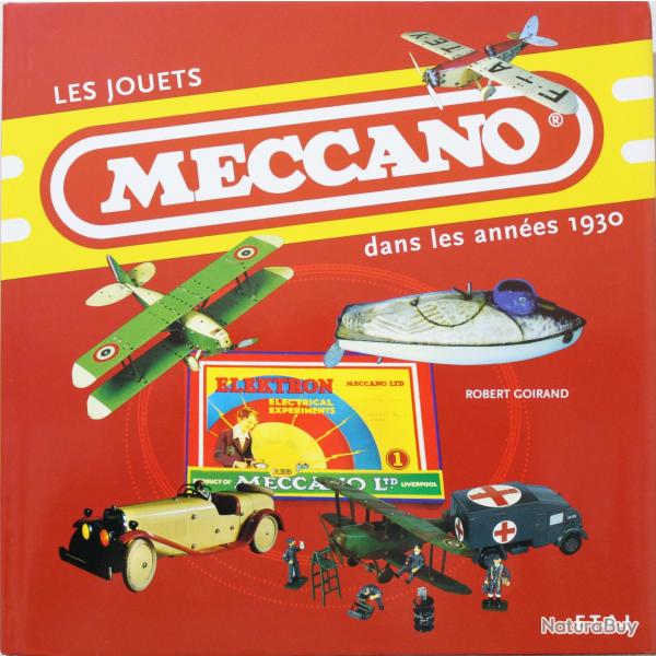 Livre Les jouets Meccano dans les annes 1930 de Robert Goirand
