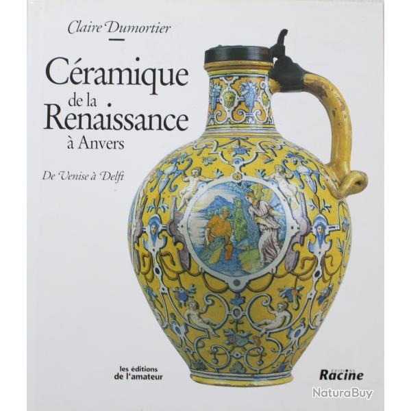 Livre Cramique de la Renaissance  Anvers de Venise  Delft