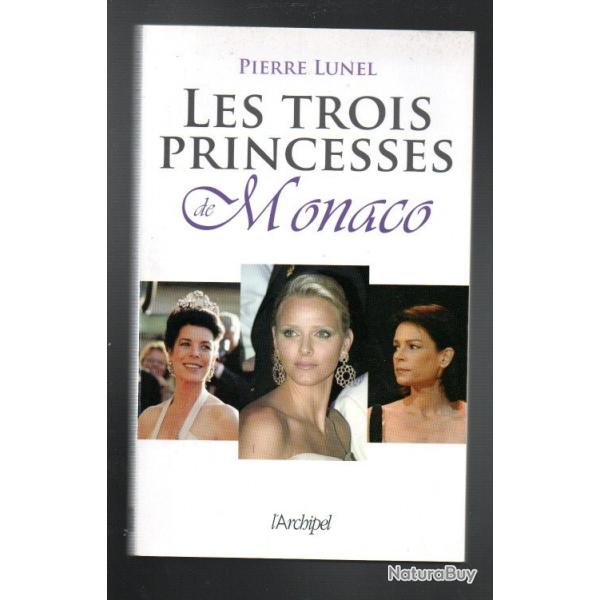 les trois princesses de monaco de pierre lunel