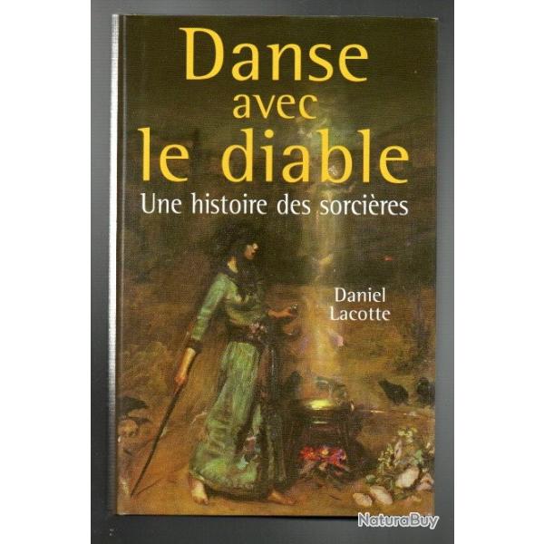 danse avec le diable , une histoire des sorci�res de daniel lacotte