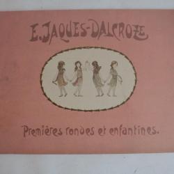 Livre Partition musique Les première rondes et enfantines E. Jacques Dalcroze 1904