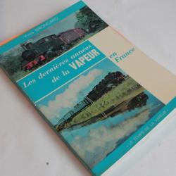 Livre Les dernières années de la vapeur en France Yves Broncard 1978