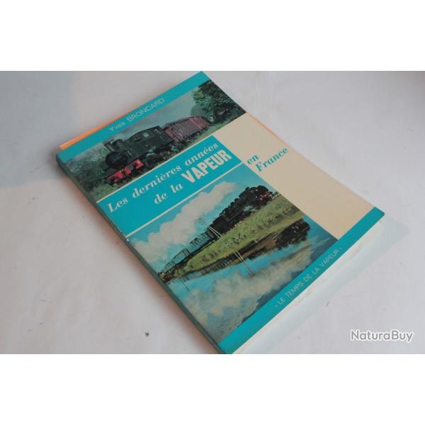 Livre Les dernires annes de la vapeur en France Yves Broncard 1978