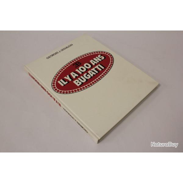 Livre Bugatti il y a 100 ans Georges J. Leguillon