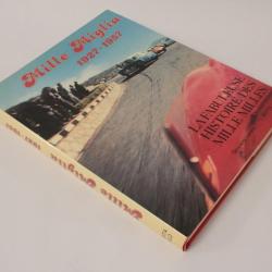 Mille Miglia 1927-1957 La fabuleuse histoire des mille milles