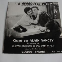 Vinyle 45T Alain Nancy A rebrousse poil avec Claude Vasori