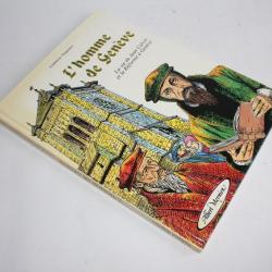 BD L'Homme de Genève La vie de Jean Calvin et la Réforme à Genève