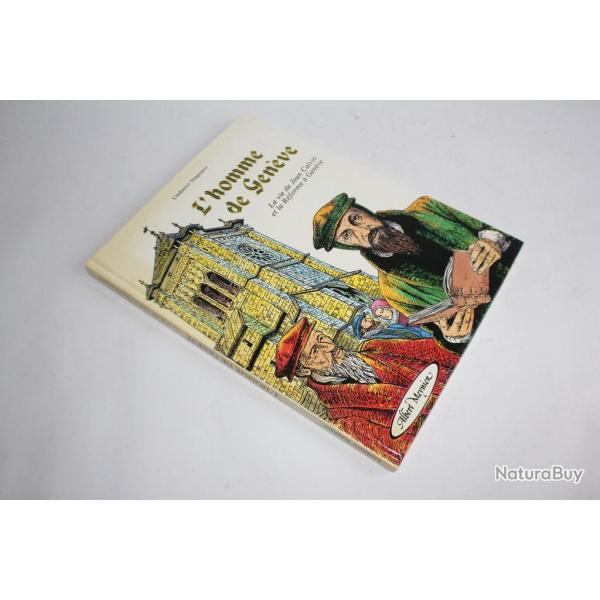 BD L'Homme de Gen�ve La vie de Jean Calvin et la R�forme � Gen�ve