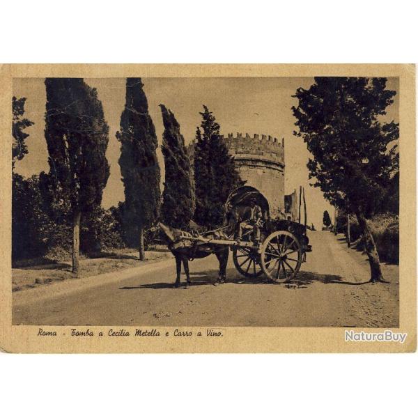 CP Italie Italia Roma Rome Tomba a Cecilia Netella e Carro a vino Char � vin