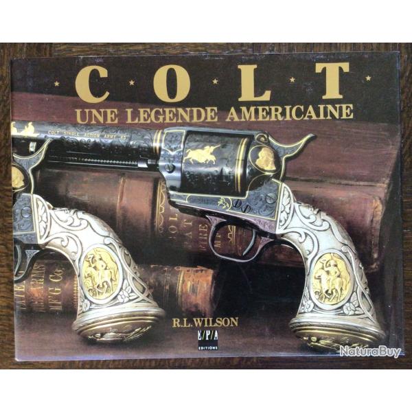 LIVRE Colt, une lgende amricaine de R.L.Wilson (E/P/A EDITIONS, 1988)
