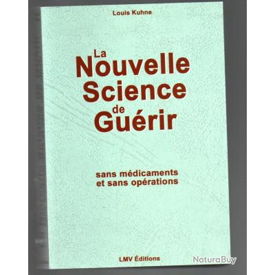 La nouvelle science de guérir sans médicaments et sans opérations de ...