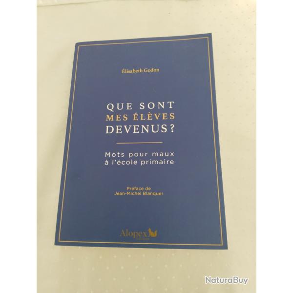 Que sont mes lves devenus?mots pour maux ea l'cole primaire, Elisabeth godon