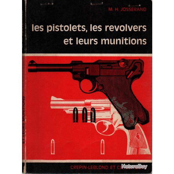 PISTOLETS REVOLVERS ET MUNITIONS  PAR M.H. JOSSERAND