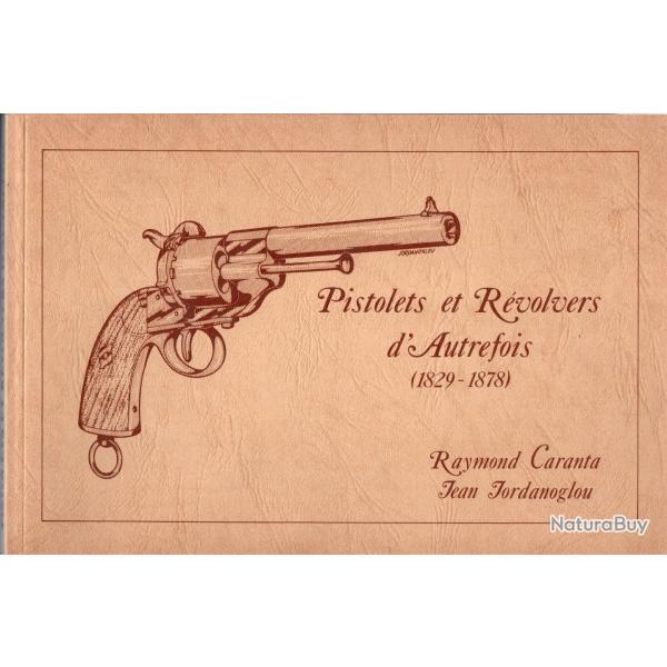 PISTOLETS ET REVOLVERS D AUTREFOIS 1829 1878  PAR R. CARANTA