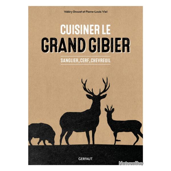 Cuisiner le grand gibier sanglier, cerf, chevreuil