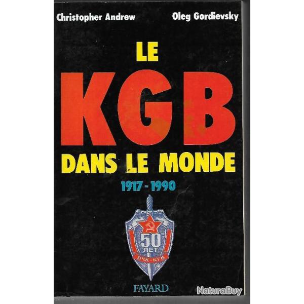 le kgb dans le monde 1917-1990 de christopher andrew et oleg gordievsky. urss cccp , tch�ka , nkvd,