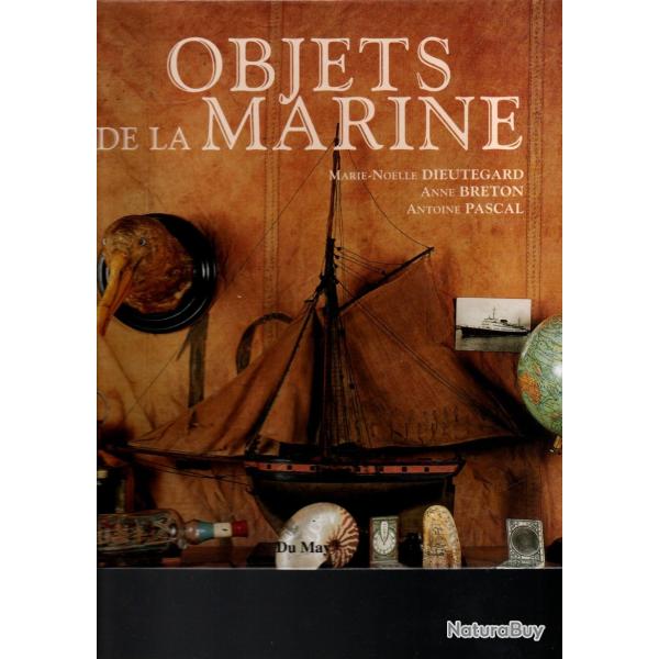 objets de la marine de anne breton, marie-noelle dieutegard, antoine pascal