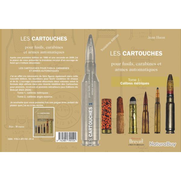 Les cartouches pour fusils et carabines Tome 1 Calibres m�triques