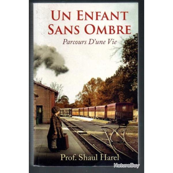 un enfant sans ombre parcours d'une vie de prof.shaul harel , belgique israel