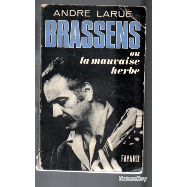 brassens ou la mauvaise herbe de andr� larue