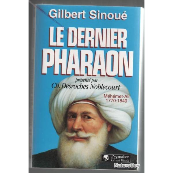 le dernier pharaon m�h�met-ali 1770-1849. gilbert sinou�