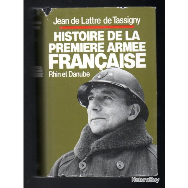 histoire de la premi�re arm�e fran�aise par le mar�chal de lattre de tassigny .