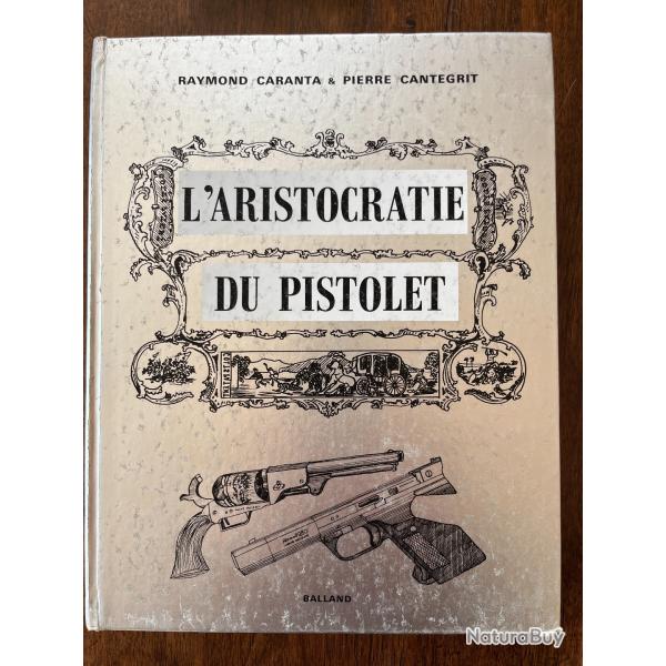 Livre L'ARISTOCRATIE DU PISTOLET de Raymond CARANTA