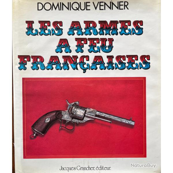 Livre LES ARMES A FEU FRANAISES de Dominique VENNER