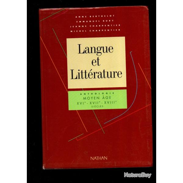 langue et litt�rature anthologie moyen age , xvie-XVIIe-XVIIIe si�cles collectif livre scolaire