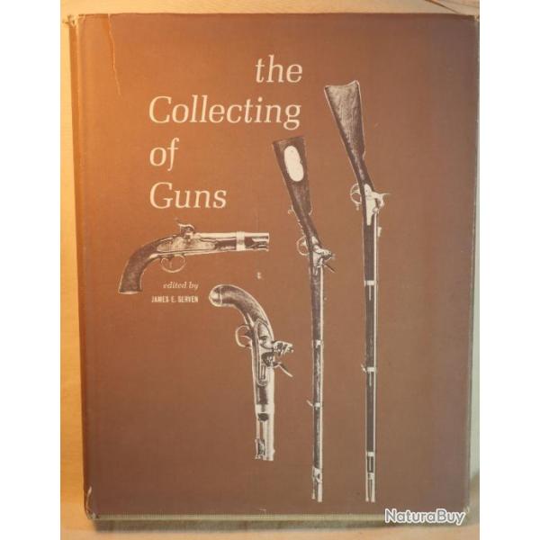 Livre The collecting of guns COL24GUN001  The Collecting of Guns by James E. Serven