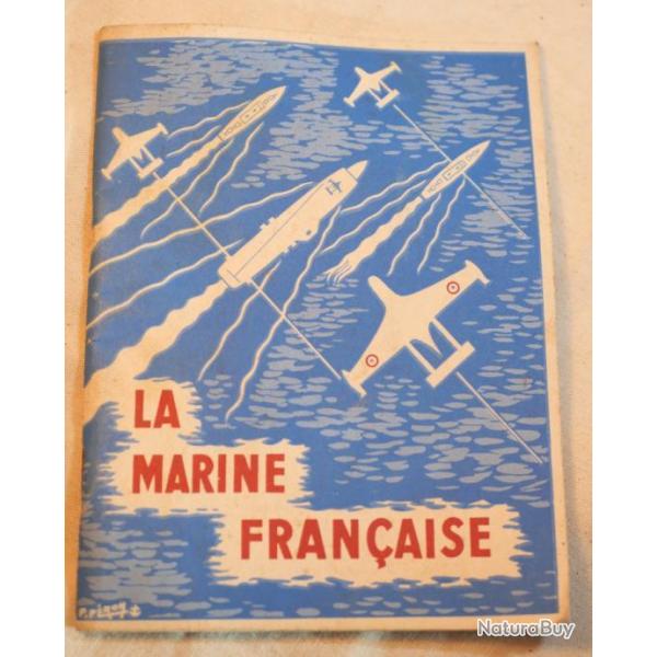 MARINE NATIONALE - Livret La Marine Fran�aise de 1957  Bien complet, avec les profils navire, les