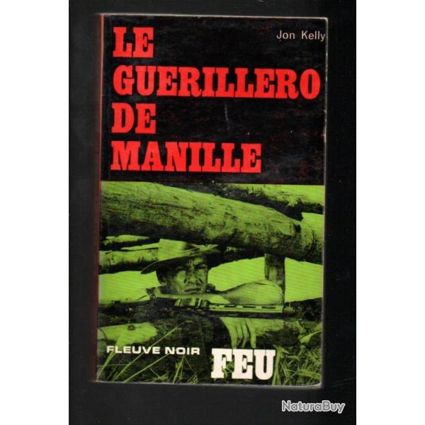 le guerill�ro de manille collection feu fleuve noir de jon kelly