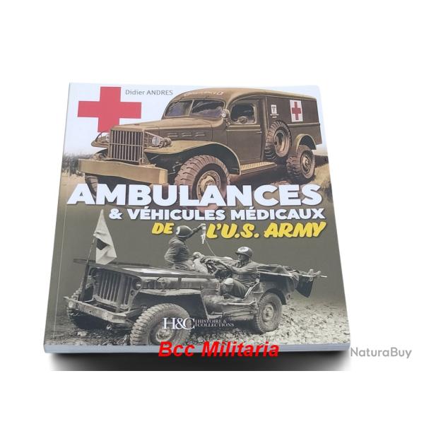 AMBULANCES & V�HICULES M�DICAUX DE L'U.S. ARMY -HC COLLECTIONS
