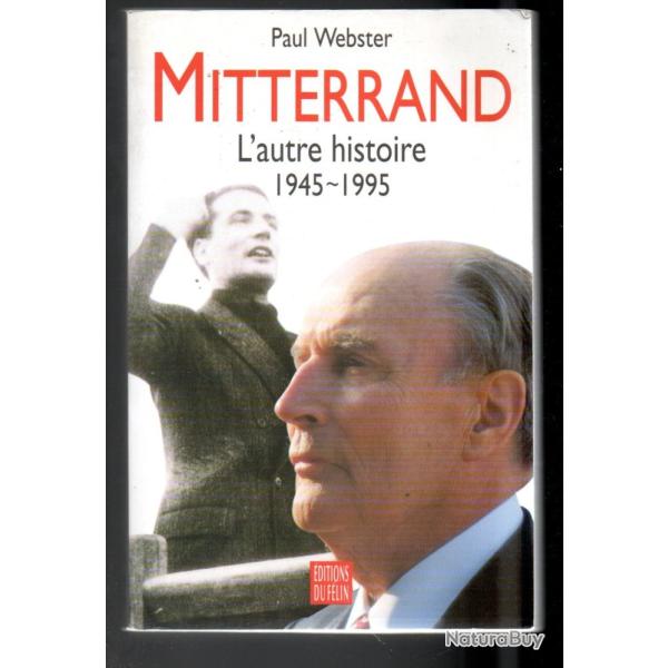 mitterrand l'autre histoire 1945-1995 de paul webster politique fran�aise