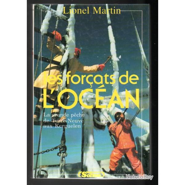 les for�ats de l'oc�an la grande p�che de terre-neuve aux kergu�len de lionel martin