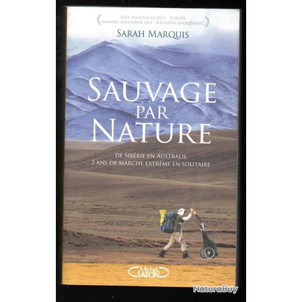 sauvage par nature de sibrie en australie 3 ans de marche extrme en solitaire sarah marquis