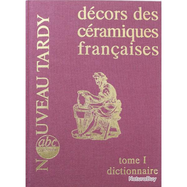 Livre Dcors des cramiques franaises : Tome 1 : Dictionnaire