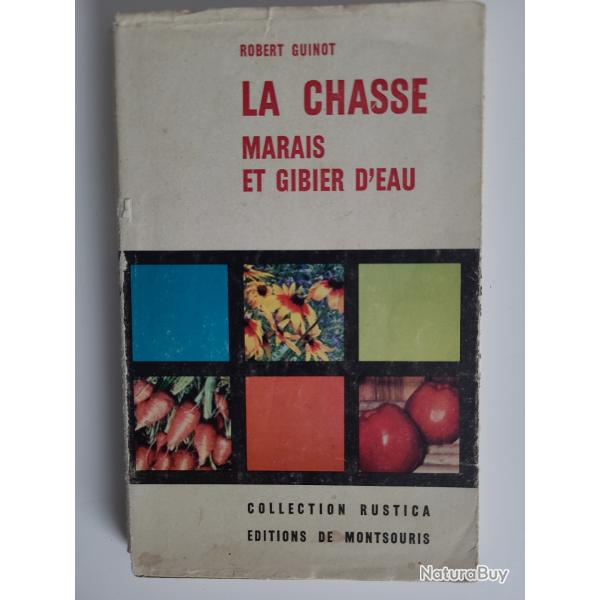 La chasse : marais et gibiers d'eau par Robert GUINOT 1947