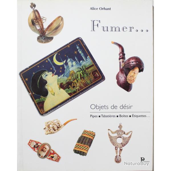 Livre Fumer...Objets de dsir - Pipes, tabatires, botes, tiquettes...
