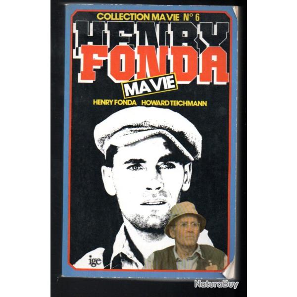 henry fonda ma vie , autobiographie collection ma vie n�6 howard teichmann