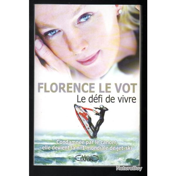 le d�fi de vivre de florence le vot autobiographie , cancer et jet ski