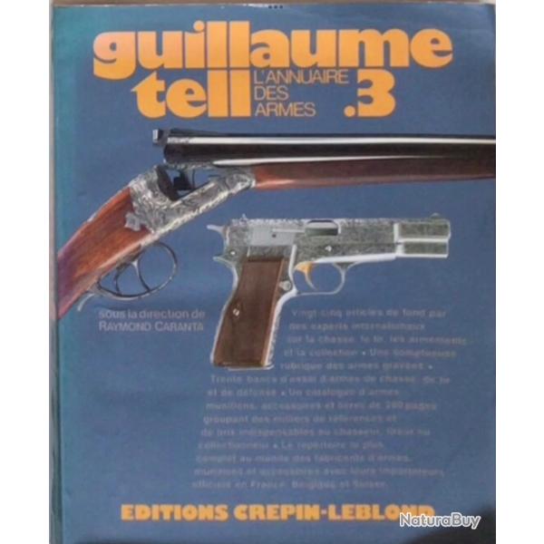 LIVRE  Guillaume Tell - L'annuaire des armes 3. - Caranta Raymond - 1978    Crepin Leblond.
