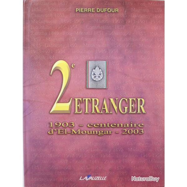 Livre 2e Rgiment Etranger : 1903 - centenaire d'El-Moungar - 2003