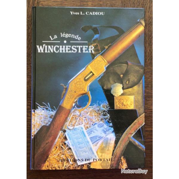 GRAND LIVRE ��LA L�GENDE WINCHESTER�� de Yves Cadiou 1991 Livre incontournable pour collectionneur