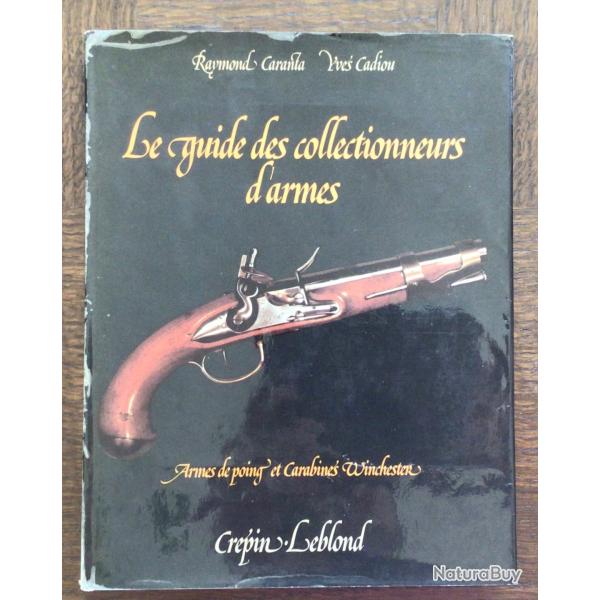 Le guide des collectionneurs d'armes Armes de poing et carabines Winchester de Caranta et Cadiou