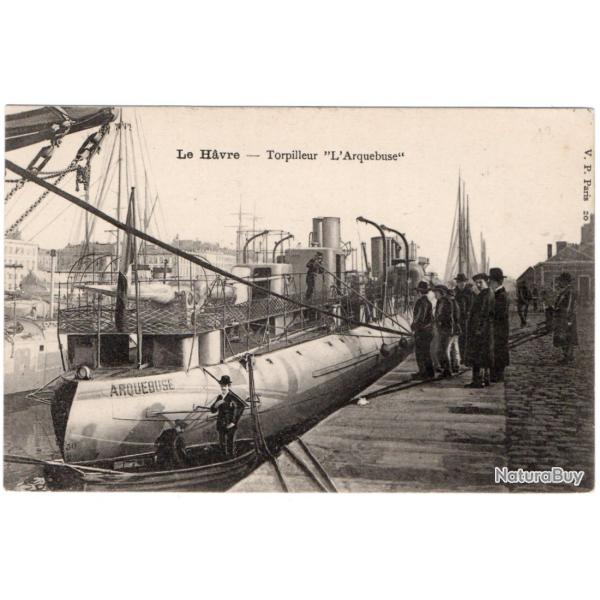 CPA- Marine Militaire FRAN�AISE - Le Havre Le Torpilleur "L'Arquebuse"  N�1074