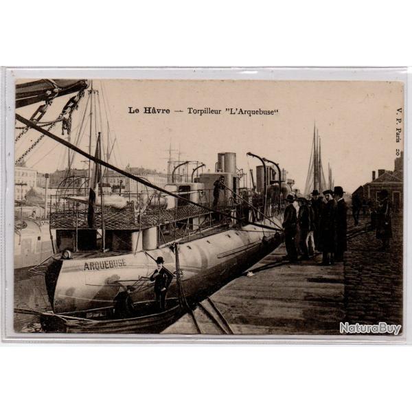 CPA-Marine Militaire -Le Havre - Torpilleur "L'Arquebuse N�1423
