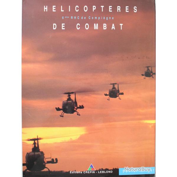 Livre Hlicoptres de combat. 6e RHC de Compigne