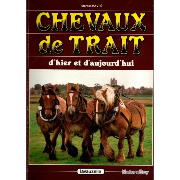 chevaux de trait d'hier et d'aujourd'hui de marcel mavr ddicac 1992